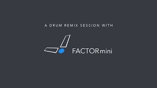 A small drum remix session with Factormini