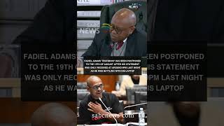 Fadiel Adams’ testimony has been postponed to the 19th of August