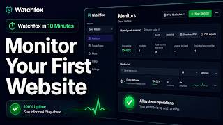Monitor Your First Website with Watchfox in 10 Minutes