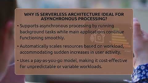 Why Is Serverless Architecture Ideal For Asynchronous Processing? - Talking Tech Trends