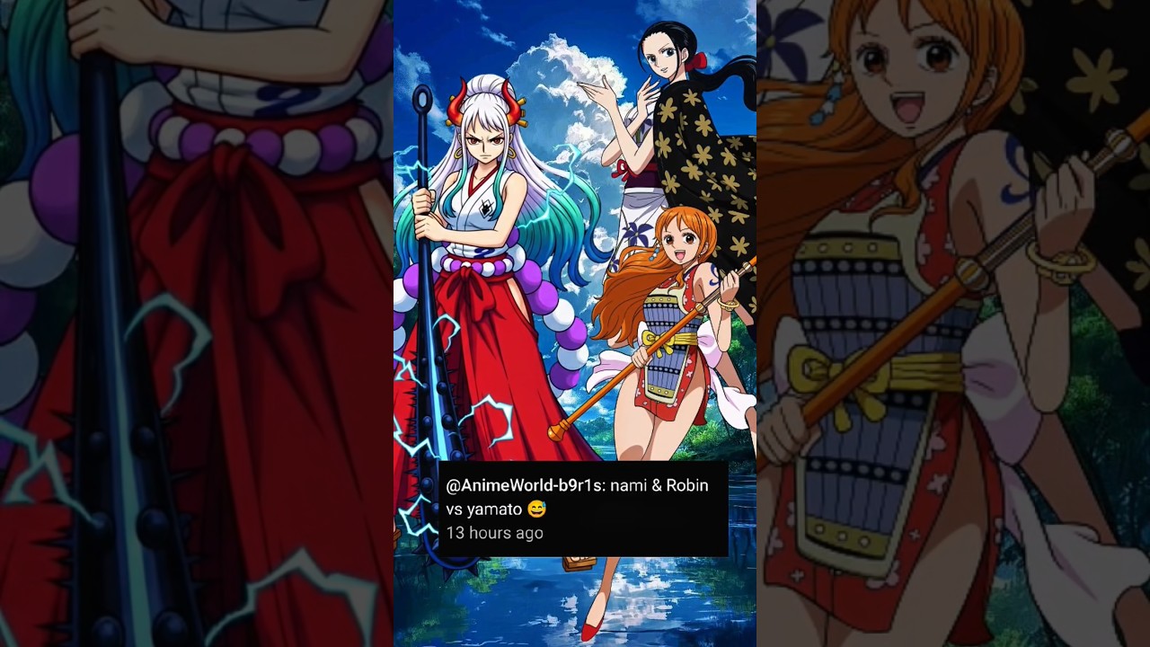 Yamato Vs Nami & Nico Robin || Who Is Strongest 