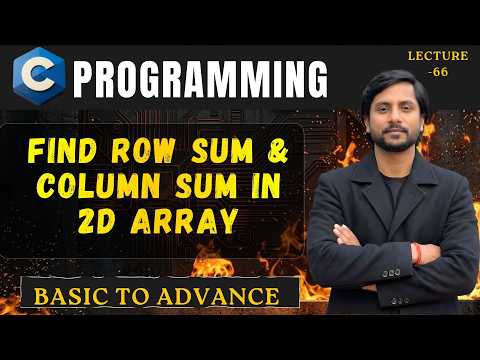 C Program to Find Row Sum & Column Sum in 2D Array | In Hindi