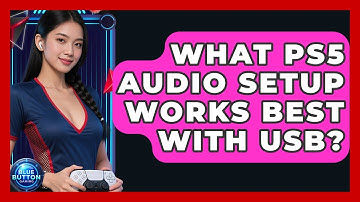 What PS5 Audio Setup Works Best With USB? - Blue Button Gaming