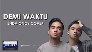 Demi Waktu - Enda Oncy Cover || Lirik (Clear Audio)