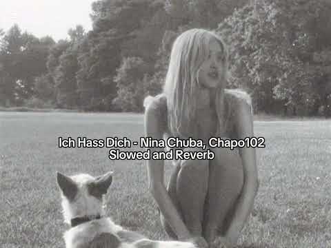 Ich Hass Dich - Nina Chuba and Chapo102 Slowed and Reverb