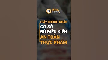 Giấy chứng nhận cơ sở đủ điều kiện an toàn thực phẩm là gì?