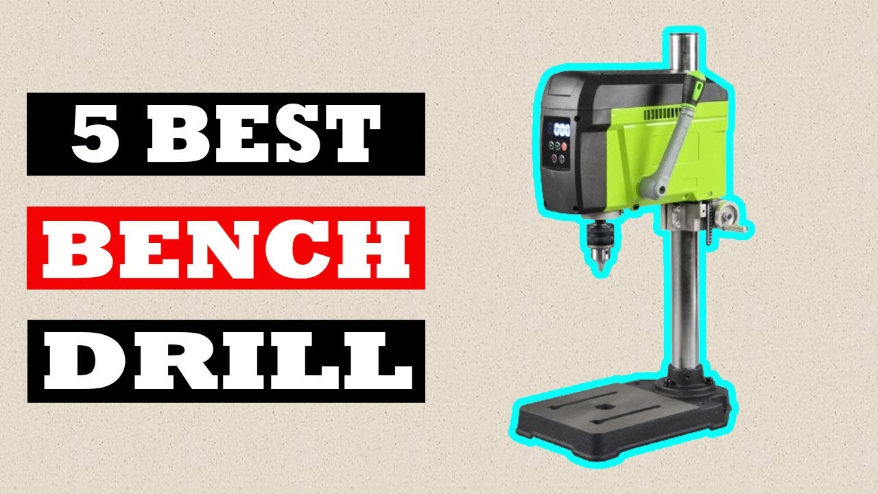 Top 5 Best Bench Drill in 2024