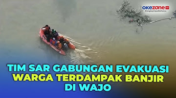 Banjir Meluas, Tim SAR Gabungan Evakuasi Warga Terdampak di 4 Kecamatan di Wajo