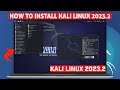 How To Install Kali Linux 2023.2 |  Kali Linux 2023.2