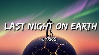 Last Night On Earth (Lyrics)