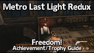 Metro Last Light Redux - Freedom! Achievement/Trophy Guide