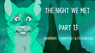 【The Night We Met | Part 13 | Warriors】