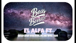 El Alfa Ft. Chencho Bryant Myers Noriel Jon Z Miky Woodz - Suave (BASS BOOSTED)