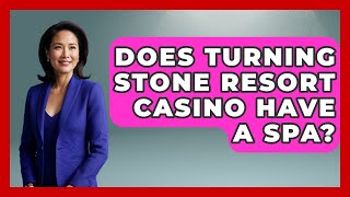 Does Turning Stone Resort Casino Have A Spa? - Fairways of the USA