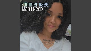 Man I Need - Summer Raee