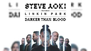 Steve Aoki feat. Linkin Park- Darker than Blood (Chester Lead vocals Only)