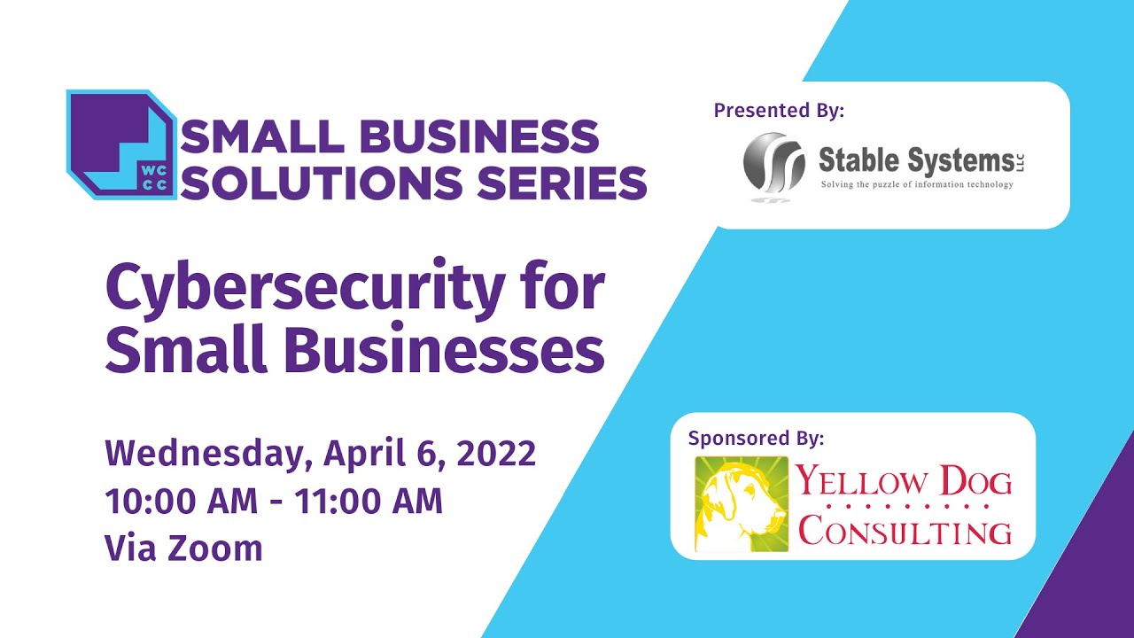 Small Business Solutions Series: Cyber Security for Small Businesses