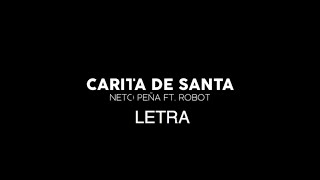 Neto Peña FT. Robot - Carita de SANTA ( Letra / Lyrics )
