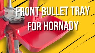 Hornady Lock & Load AP Reloading Press Front Bullet Tray. Create a new space for bullet reloading.