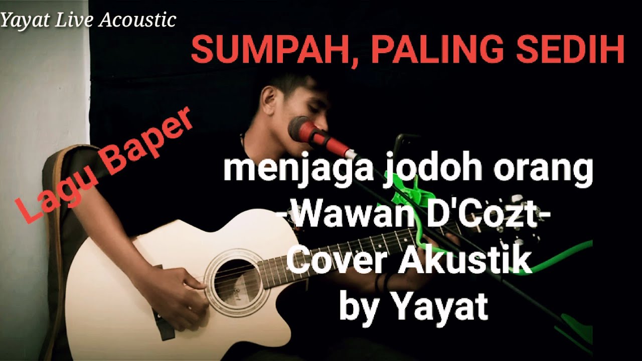 Download Menjaga Jodoh Orang Wawan Dcozt Cover Akustik By Yayat Mp3 04 34 Min Peadl Nag