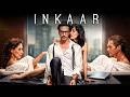 Inkaar (Hindi Full Movie) 🎥 | Arjun Rampal | Chitrangada Singh | Intense Corporate Drama