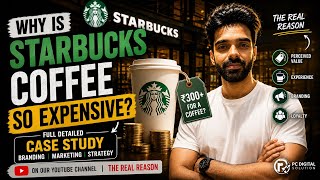 Why Is Starbucks So Expensive The REAL Business Strategy Behind It Case Study