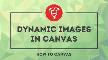 Dynamic images in Canvas
