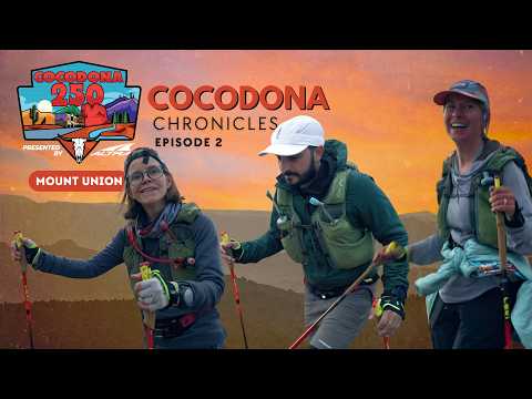 Cocodona Chronicles 2026 | Episode 4 | Mount Union