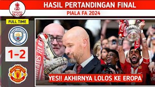 FA CUP FINAL 2024~ MANCHESTER UNITED VS  MANCHESTER CITY ~Hasil final Piala FA Tadi Malam