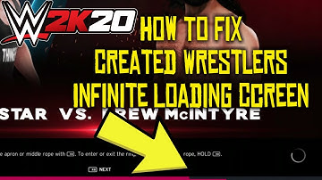 WWE 2K20 - How To Fix Created Wrestlers Infinite Load Screen