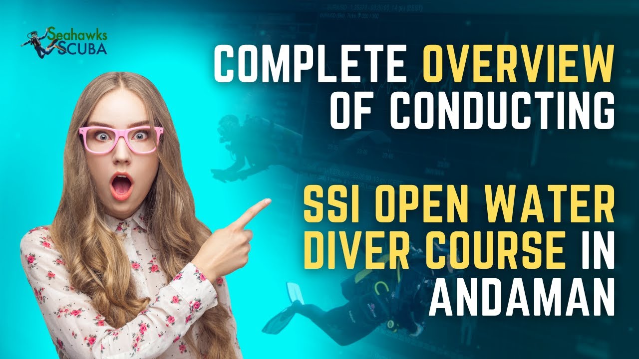 Complete Overview of Conducting SSI Open Water Diver Course in Andaman ...