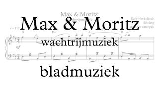 Max & Moritz (Efteling) - Wachtrijmuziek - Bladmuziek piano