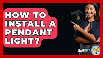 How To Install A Pendant Light? - LearnToDIY360.com