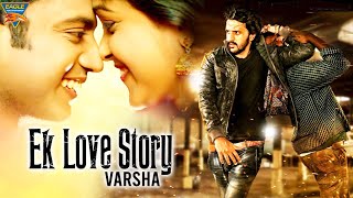 EK LOVE STORY VARSHA South Hindi Dubbed Movie | Aa Eradu Varshagalu South Movie Dubbed In Hindi