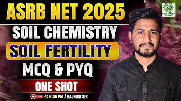 🔥 ASRB NET 2025 | Soil Fertility & Soil Chemistry | MCQ & PYQ by Rajnish Sir | Agriculture Expert