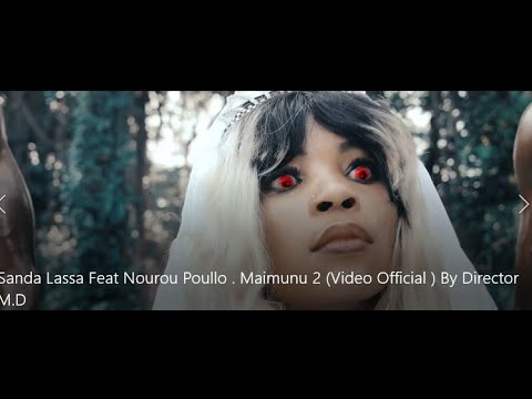 Sanda Lassa Feat Nourou Poullo   Maimunu 2 Video Official