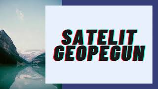 Fizik Tingkatan 4 KSSM - Satelit Buatan Manusia (Geopegun dan Bukan Geopegun)