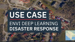 ENVI Deep Learning for Disaster Response | Use Case