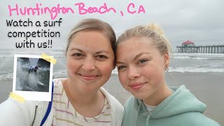 SURFING & SHOPS AT HUNTINGTON BEACH CALIFORNIA - we saw a surf competition!
