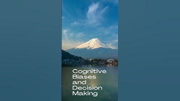 Cognitive Biases and Decision Making