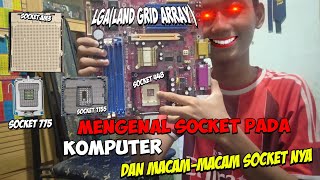 Pengertian Socket Pada Motherboard Komputer Dan Macam-Macam Socket Nya!!