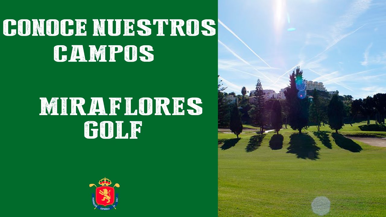 CONOCE NUESTROS CAMPOS: Miraflores Golf Club | SOMOSGOLF