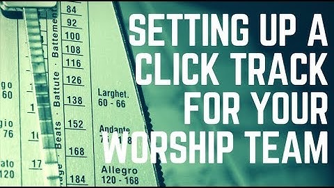 Setting Up A Click Track For Your Worship Team