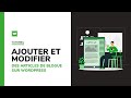 Ajouter et modifier des articles de blogue sur WordPress : le guide complet !