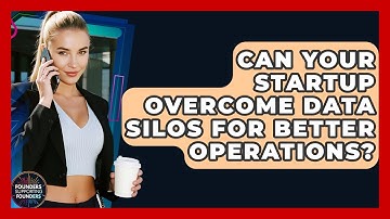 Can Your Startup Overcome Data Silos For Better Operations? - Founders Supporting Founders