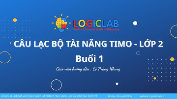 LGL | Buổi 1: CLB Tài năng TIMO Lớp 2 - Cô Hoàng Nhung