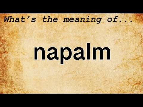 Napalm Meaning : Definition of Napalm