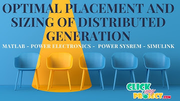 Matlab Power System - Optimal Placement and Sizing of Distributed Generation - ClickMyProject