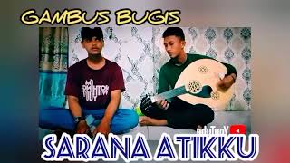 (Gambus Bugis) - Sarana Atikku Cipt.Johanis