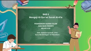 PAI KELAS 6 BAB 6 || MENGAJI AL-QUR'AN SURAT AL-A'LA